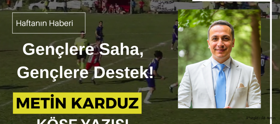 Gençlere Saha, Gençlere Destek!