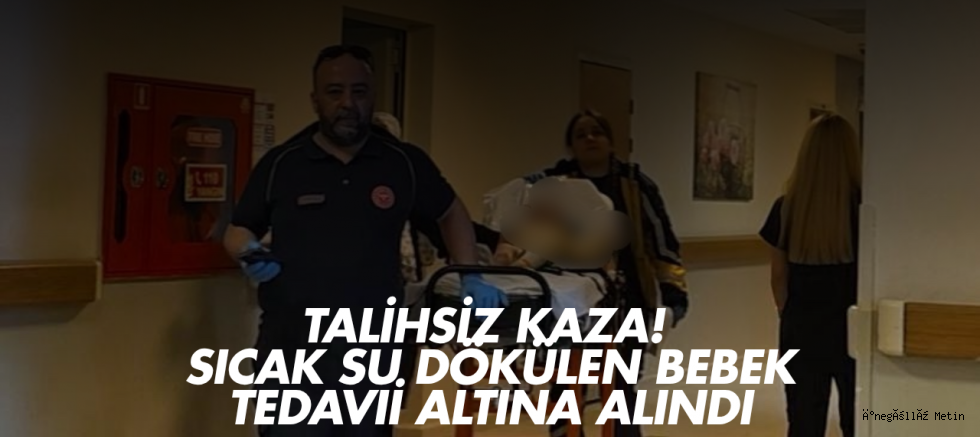 İnegöl’de çaydanlık kazası: 9 aylık bebek yaralandı