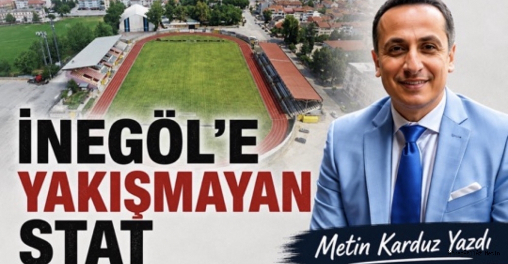 İnegöl’e Yakışmayan Stat
