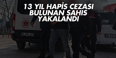 13 yıl hapis cezası bulunan şahıs yakalandı