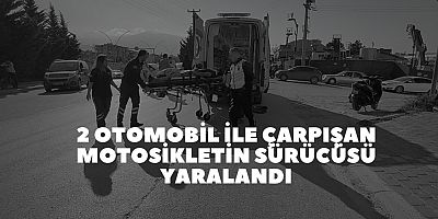 2 Otomobil ile çarpışan motosikletin sürücüsü yaralandı