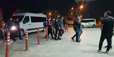 9 KİŞİ UYGULAMADA YAKALANDI