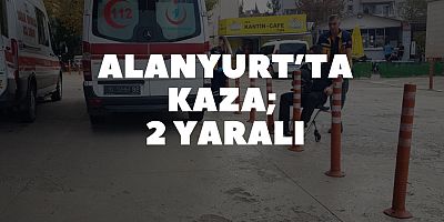 Alanyurt’ta kaza; 2 yaralı