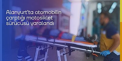 Alanyurt'ta otomobilin çarptığı motosiklet sürücüsü yaralandı