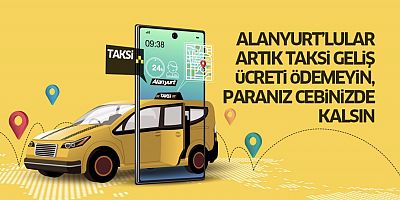 Alanyurtlulara ‘Taksi’ müjdesi Paranız cebinizde kalacak