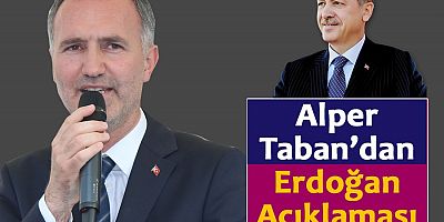 ALPER TABAN’DAN ERDOĞAN AÇIKLAMASI