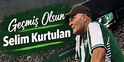 BURSASPOR TRİBÜNLERİNİN SEVİLEN İSMİ PAŞA SELİM İÇİN DUA ÇAĞRISI