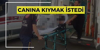 Canına kıymak istedi