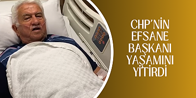CHP'nin efsane başkanı yaşamını yitirdi