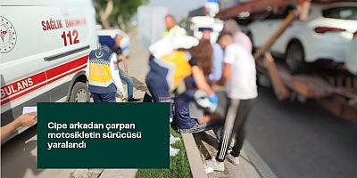 Cipe arkadan çarpan motosikletin sürücüsü yaralandı