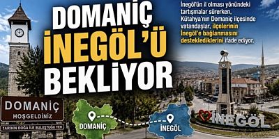 Domaniç İnegöl’ü bekliyor
