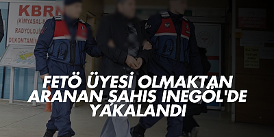FETÖ Üyesi Olmaktan Aranan Şahıs İnegöl'de Yakalandı