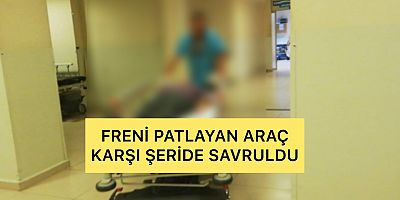 FRENİ PATLAYAN ARAÇ KARŞI ŞERİDE SAVRULDU