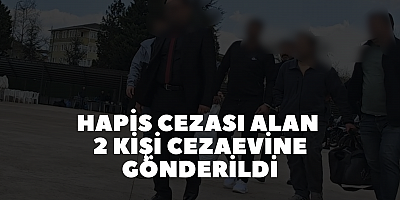 Hapis Cezası Alan 2 Kişi Cezaevine Gönderildi