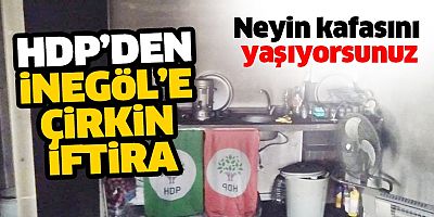 HDP’DEN iNEGöL’E ÇiRKiN iFTiRA