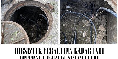 Hırsızlık yeraltına kadar indi İnternet kabloları çalındı