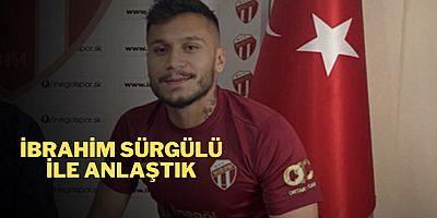 İBRAHİM SÜRGÜLÜ İLE ANLAŞTIK