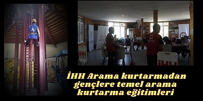 İHH Arama kurtarmadan gençlere temel arama kurtarma eğitimleri