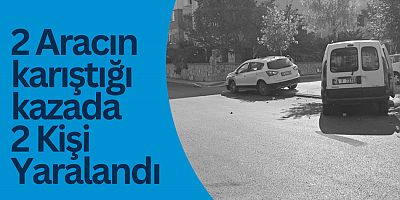 İki aracın karıştığı kazada iki kişi yaralandı 