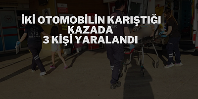 İki otomobilin karıştığı kazada  3 Kişi Yaralandı 