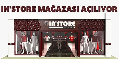 IN’STORE MAĞAZASI AÇILIYOR