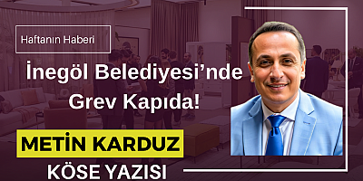 İnegöl Belediyesi’nde Grev Kapıda!