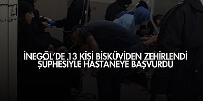 İnegöl’de 13 Kişi Bisküviden Zehirlendi Şüphesiyle Hastaneye Başvurdu