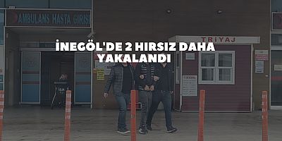 İnegöl'de 2 hırsız daha yakalandı 