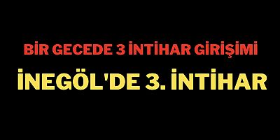 İnegöl'de 3. intihar