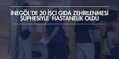 İnegöl’de 30 işçi gıda zehirlenmesi şüphesiyle hastanelik oldu