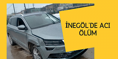 İnegöl’de acı ölüm