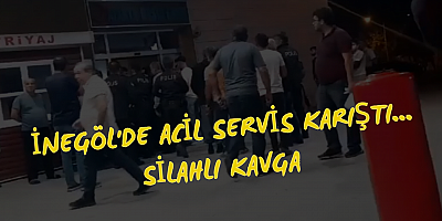 İnegöl'de acil servis karıştı... Silahlı kavga 