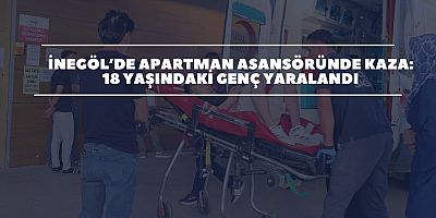 İnegöl’de apartman asansöründe kaza: 18 yaşındaki genç yaralandı