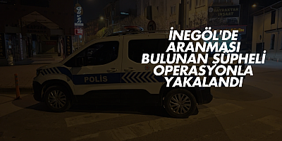 İnegöl'de Aranması Bulunan Şüpheli Operasyonla Yakalandı.