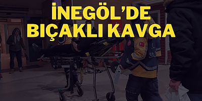İnegöl’de bıçaklı kavga