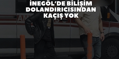 İnegöl’de Bilişim Dolandırıcısından Kaçış Yok