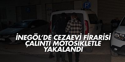 İnegöl’de Cezaevi Firarisi Çalıntı Motosikletle Yakalandı