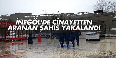 İnegöl'de Cinayetten Aranan Şahıs Yakalandı