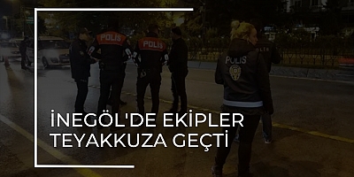 İnegöl'de ekipler teyakkuza geçti