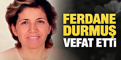 İNEGÖL’DE EMEKLİ EBE FERDANE DURMUŞ VEFAT ETTİ