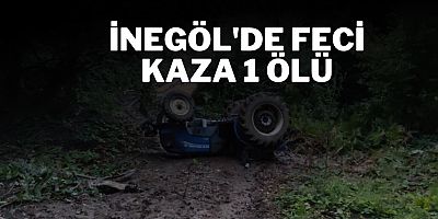 İnegöl'de feci kaza 1 ölü