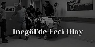 İnegöl’de Feci Olay 