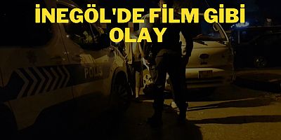 İnegöl'de film gibi olay 