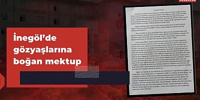 İnegöl’de gözyaşlarına boğan mektup