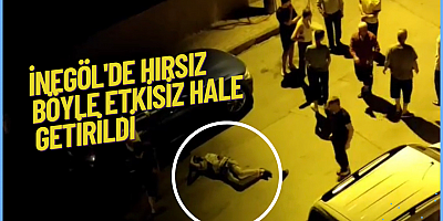 İnegöl'de hırsız böyle etkisiz hale getirildi 