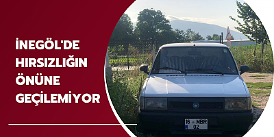 İnegöl'de hırsızlığın önüne geçilemiyor