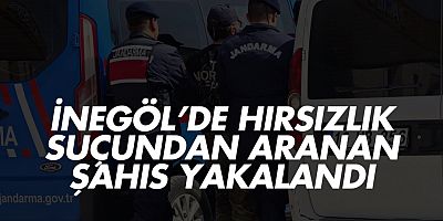 İnegöl’de Hırsızlık Suçundan Aranan Şahıs Yakalandı