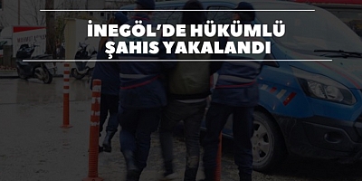 İnegöl’de Hükümlü Şahıs Yakalandı