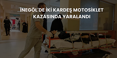 İnegöl'de iki kardeş motosiklet kazasında yaralandı