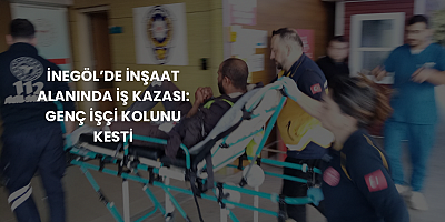İnegöl’de İnşaat Alanında İş Kazası: Genç İşçi Kolunu Kesti